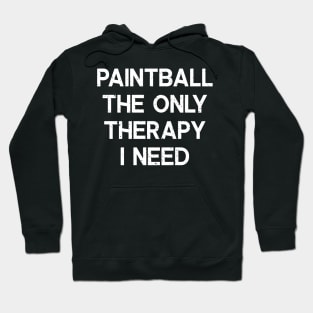 Paintball The Only Therapy I Need Hoodie